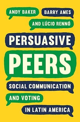 E-Book (epub) Persuasive Peers von Andy Baker, Barry Ames, Lúcio Rennó