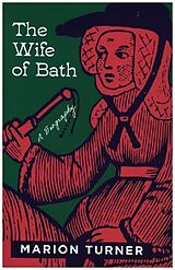 Fester Einband The Wife of Bath - A Biography von Marion Turner