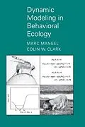 E-Book (pdf) Dynamic Modeling in Behavioral Ecology von Marc Mangel, Colin Whitcomb Clark