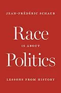 E-Book (epub) Race Is about Politics von Jean-Frédéric Schaub