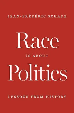 E-Book (epub) Race Is about Politics von Jean-Frédéric Schaub