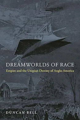 E-Book (epub) Dreamworlds of Race von Duncan Bell