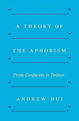 Couverture cartonnée A Theory of the Aphorism de Hui Andrew