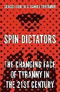 Livre Relié Spin Dictators - The Changing Face of Tyranny in the 21st Century de Sergei Guriev, Daniel Treisman