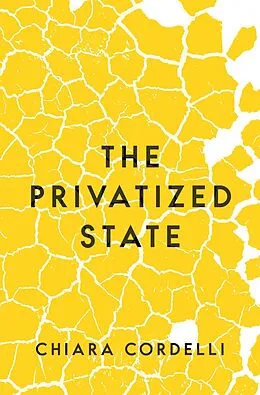 E-Book (epub) The Privatized State von Chiara Cordelli