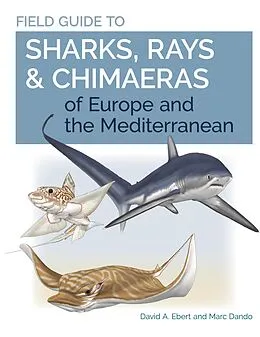 E-Book (pdf) Field Guide to Sharks, Rays & Chimaeras of Europe and the Mediterranean von David A. Ebert, Marc Dando