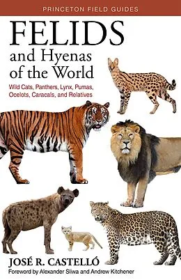 E-Book (epub) Felids and Hyenas of the World von José R. Castelló