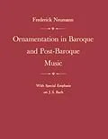 ePUB Ornamentation in Baroque and Post-Baroque Music, with Special Emphasis on J.S. Bach von Frederick Neumann