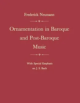 ePUB Ornamentation in Baroque and Post-Baroque Music, with Special Emphasis on J.S. Bach von Frederick Neumann