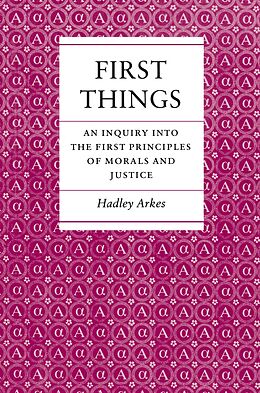 eBook (epub) First Things de Hadley Arkes