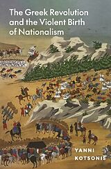 Livre Relié The Greek Revolution and the Violent Birth of Nationalism de Kotsonis Yanni