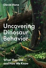 Fester Einband Uncovering Dinosaur Behavior von Hone David