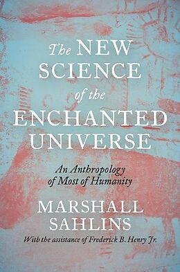 Couverture cartonnée The New Science of the Enchanted Universe de Marshall Sahlins