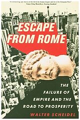 Couverture cartonnée Escape from Rome - The Failure of Empire and the Road to Prosperity de Walter Scheidel