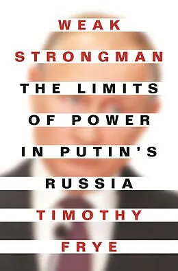 E-Book (epub) Weak Strongman von Timothy Frye