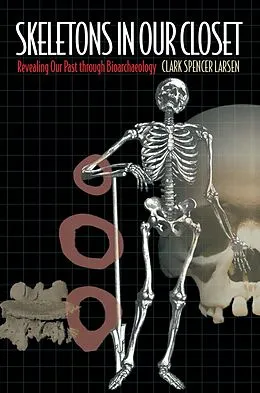 E-Book (epub) Skeletons in Our Closet von Clark Spencer Larsen