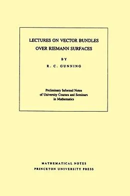 E-Book (pdf) Lectures on Vector Bundles over Riemann Surfaces von Robert C. Gunning