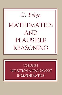 PDF Mathematics and Plausible Reasoning, Volume 1 von George Polya