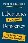 E-Book (epub) Laboratories against Democracy von Jacob M. Grumbach