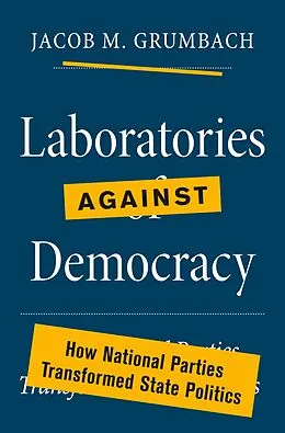 E-Book (epub) Laboratories against Democracy von Jacob M. Grumbach