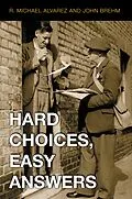 E-Book (epub) Hard Choices, Easy Answers von R. Michael Alvarez, John Brehm