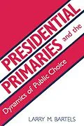 E-Book (epub) Presidential Primaries and the Dynamics of Public Choice von Larry M. Bartels
