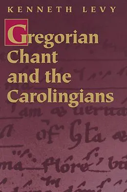E-Book (epub) Gregorian Chant and the Carolingians von Kenneth Levy