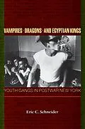 E-Book (epub) Vampires, Dragons, and Egyptian Kings von Eric C. Schneider