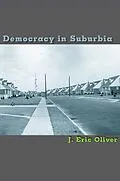 E-Book (epub) Democracy in Suburbia von J. Eric Oliver
