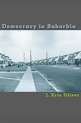 E-Book (epub) Democracy in Suburbia von J. Eric Oliver