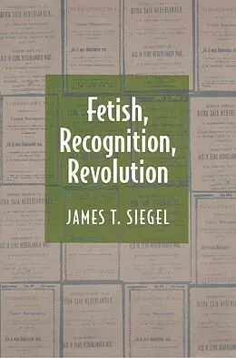 E-Book (epub) Fetish, Recognition, Revolution von James T. Siegel