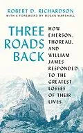 E-Book (epub) Three Roads Back von Robert D. Richardson