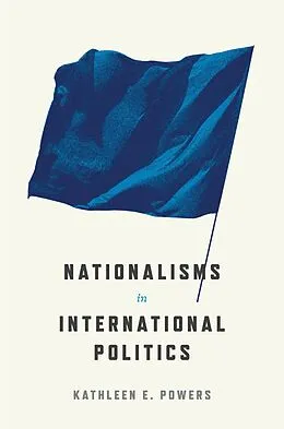 E-Book (pdf) Nationalisms in International Politics von Kathleen E. Powers