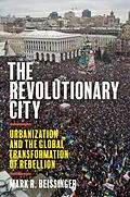 E-Book (epub) The Revolutionary City von Mark R. Beissinger