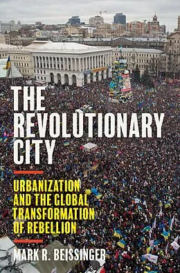 E-Book (epub) The Revolutionary City von Mark R. Beissinger