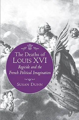 E-Book (epub) The Deaths of Louis XVI von Susan Dunn