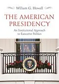 E-Book (pdf) The American Presidency von William G. Howell