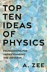 Fester Einband Top Ten Ideas of Physics von Anthony Zee