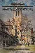 E-Book (epub) The Making of Princeton University von James Axtell