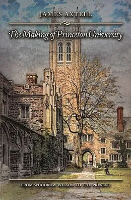 E-Book (epub) The Making of Princeton University von James Axtell