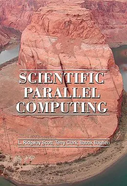 E-Book (pdf) Scientific Parallel Computing von Larkin Ridgway Scott, Terry W. Clark, Babak Bagheri