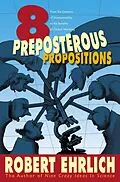 E-Book (epub) Eight Preposterous Propositions von Robert Ehrlich