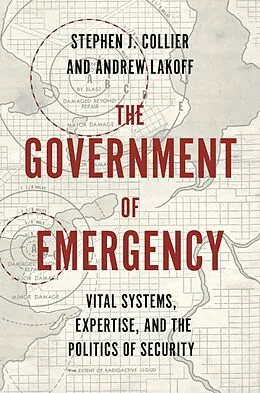 E-Book (epub) The Government of Emergency von Stephen J. Collier, Andrew Lakoff