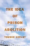 Couverture cartonnée The Idea of Prison Abolition de Shelby Tommie