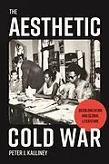 E-Book (epub) The Aesthetic Cold War von Peter J. Kalliney