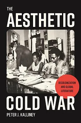 E-Book (epub) The Aesthetic Cold War von Peter J. Kalliney
