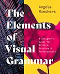 E-Book (epub) The Elements of Visual Grammar von Angela Riechers