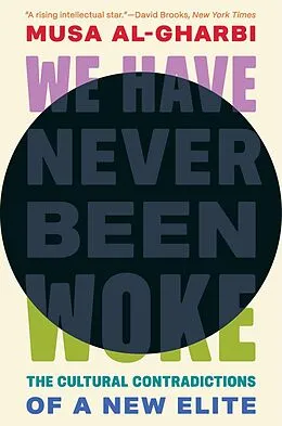 E-Book (epub) We Have Never Been Woke von Musa Al-Gharbi