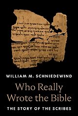 Livre Relié Who Really Wrote the Bible de William M. Schniedewind