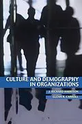 E-Book (epub) Culture and Demography in Organizations von J. Richard Harrison, Glenn R. Carroll
